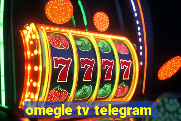 omegle tv telegram